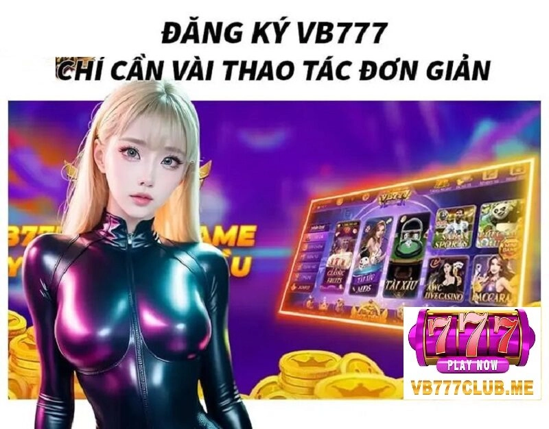 Các bước Để Đăng Ký VB777