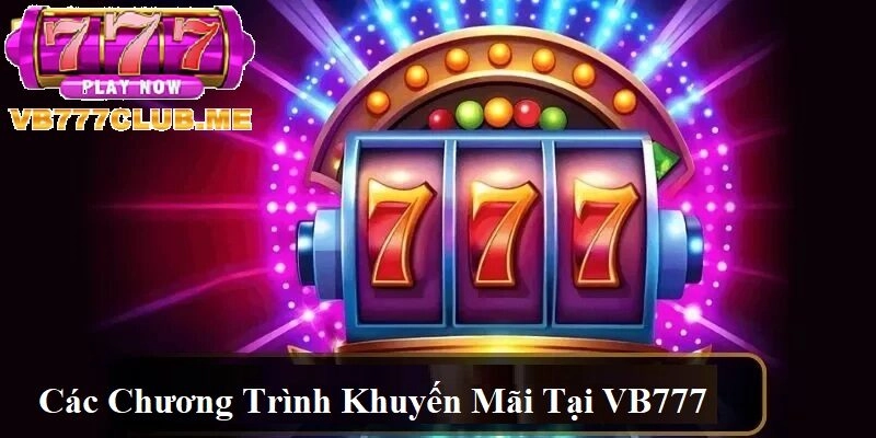 Các chương trình khuyến mãi tại VB777