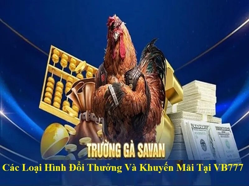 Các loại hình khuyến mãi và đổi thưởng tại VB777