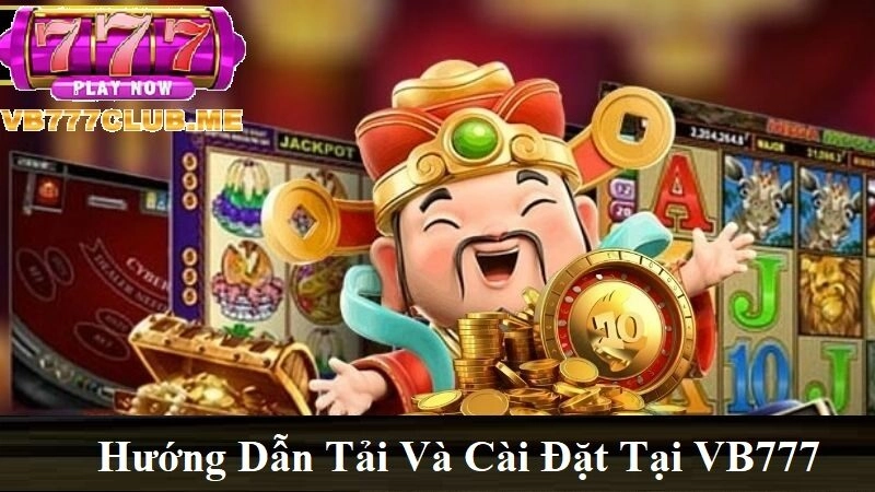 Hướng dẫn tải và cài đặt tại VB777