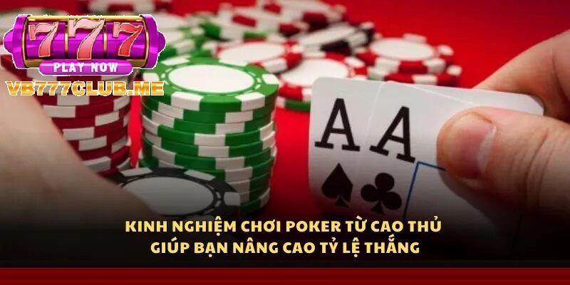 Kinh nghiệm chơi Poker  từ cao thủ tại VB777