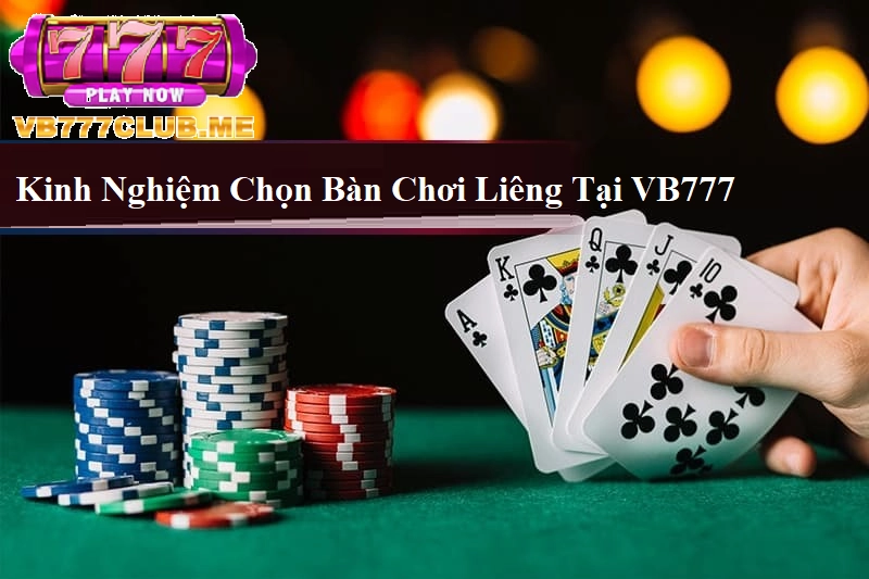 Kinh nghiệm chọn bài chơi Liêng tại VB777