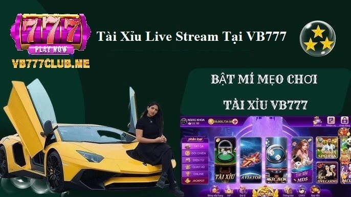 Mẹo chơi Tài Xỉu Live Stream tại VB777