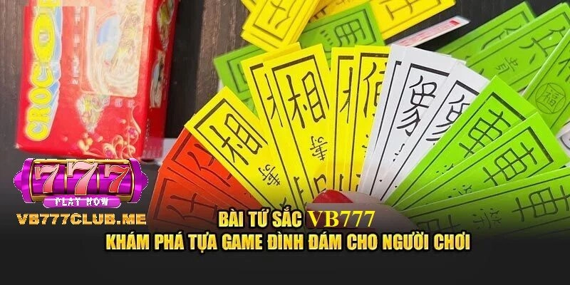 Tổng quan về Bài Tứ Sắc Tại VB777