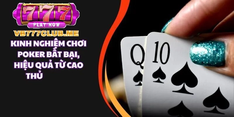 Tổng quan về Kinh nghiệm chơi Poker tại VB777